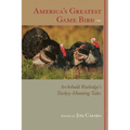 America's Greatest Game Bird: Archibald Rutledge's Turkey-Hunting Tales - Paperback - SNOODBANGER customs