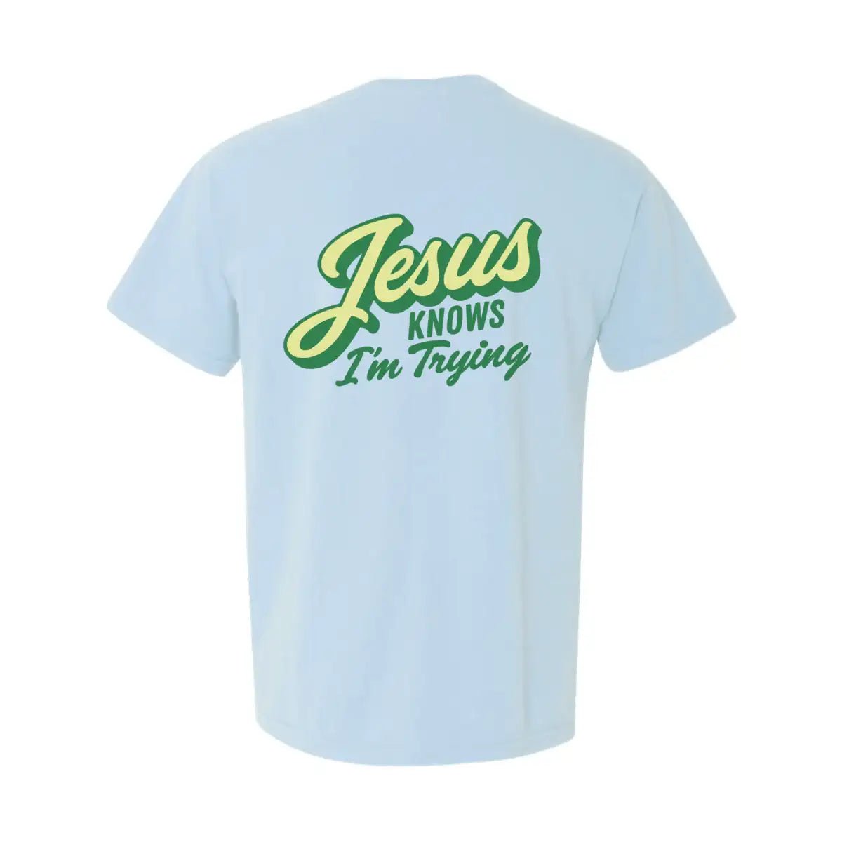 Jesus Knows I'm Trying T-Shirt - SNOODBANGER customs