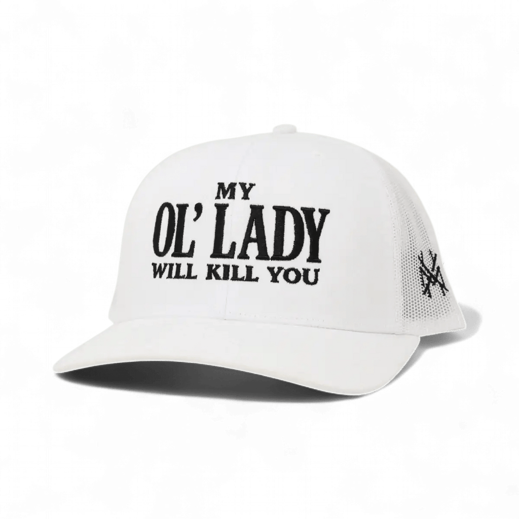 My Ol Lady Will Kill You Snapback Hat - SNOODBANGER customs