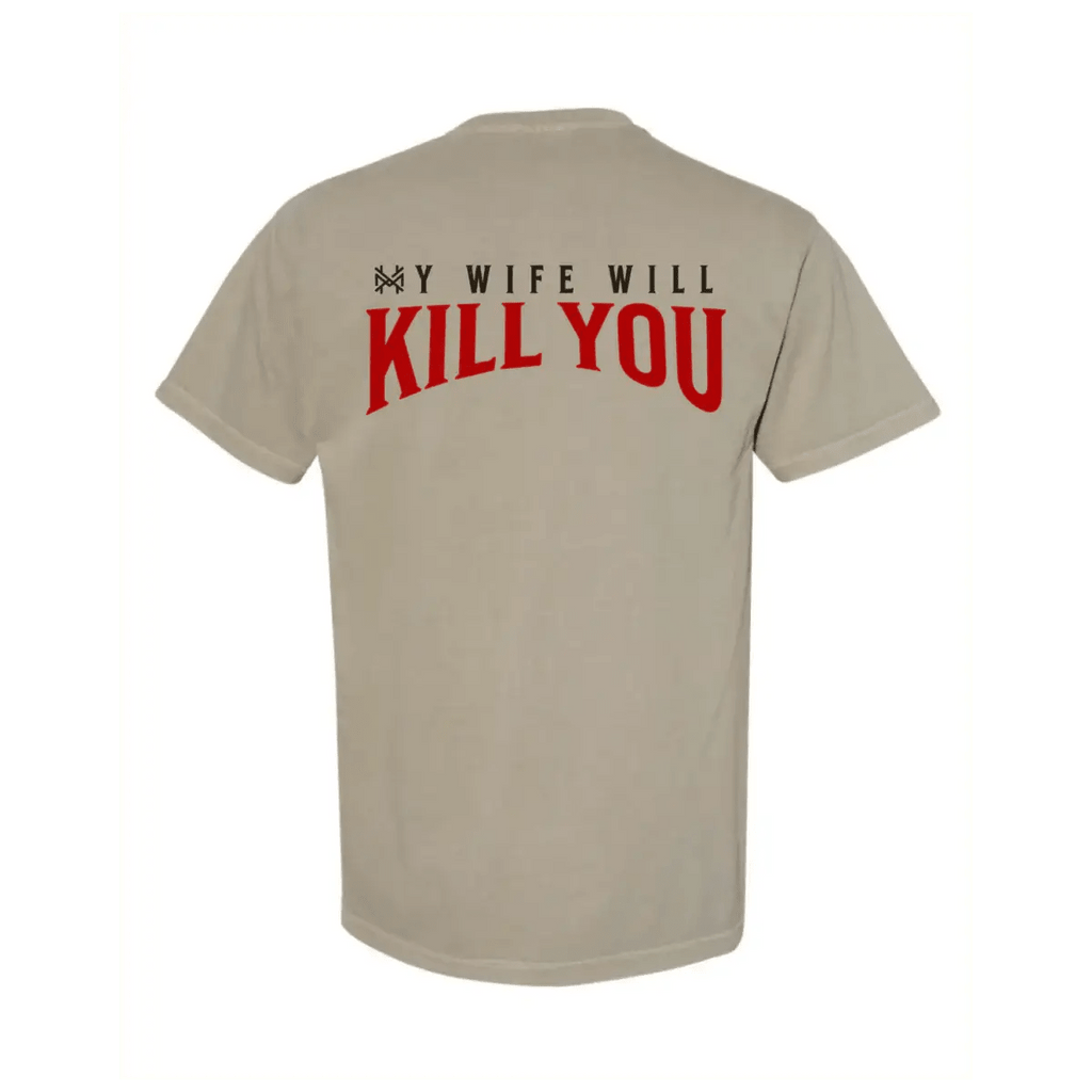 My Wife Will Kill You T-Shirt - SNOODBANGER customs
