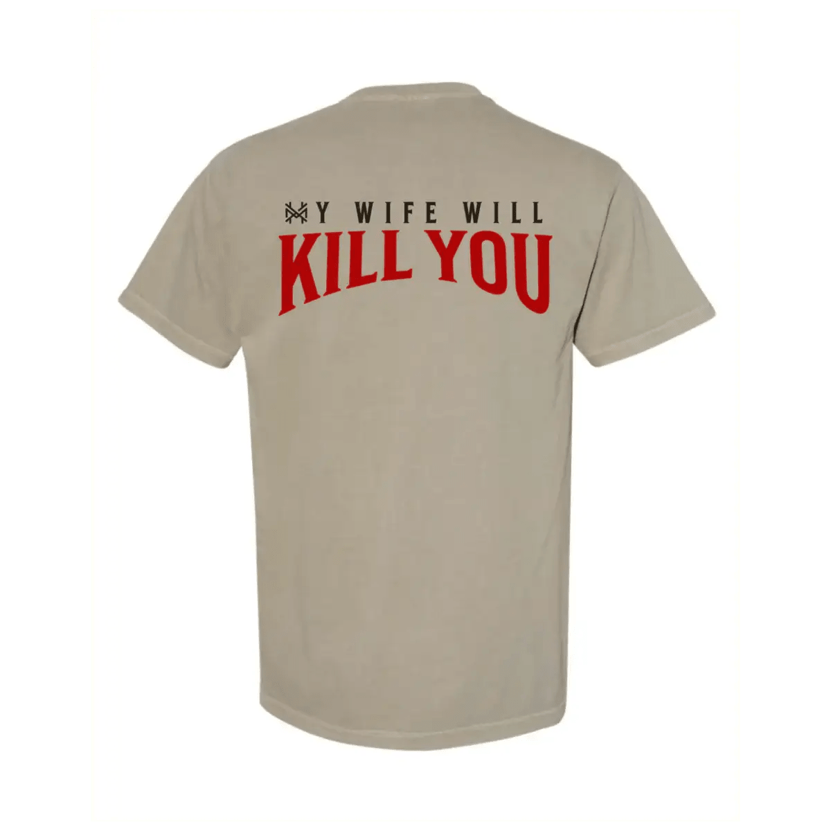 My Wife Will Kill You T-Shirt - SNOODBANGER customs