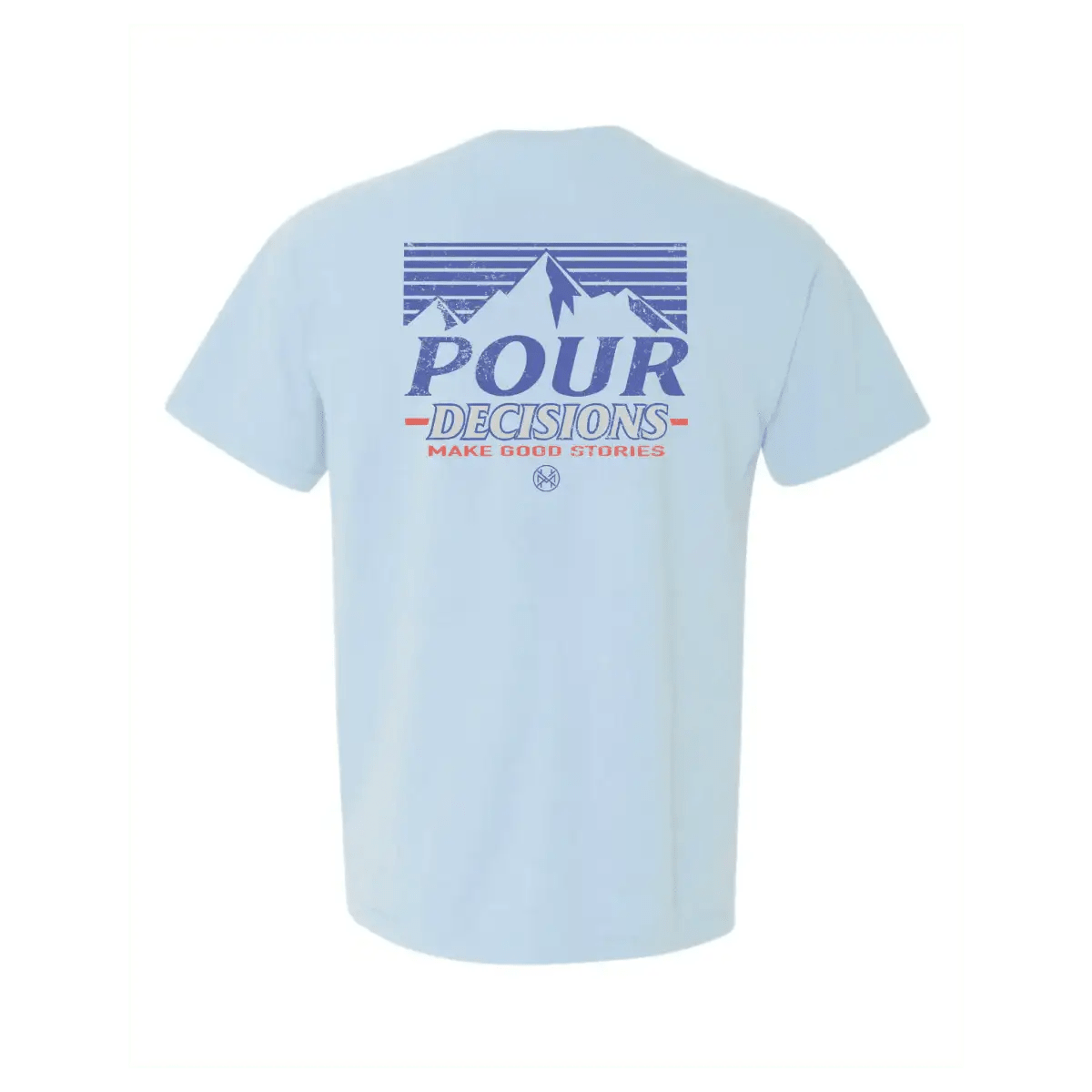 Pour Decisions T-Shirt - SNOODBANGER customs